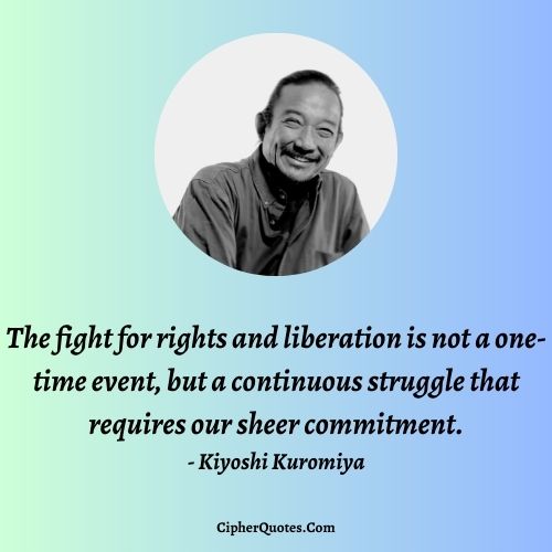 kiyoshi kuromiya quotes on liberation